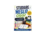 Copertina del libro "Studiare Meglio Oggi", una guida con libri per imparare, che promette memoria, concentrazione e voti migliori con meno stress.