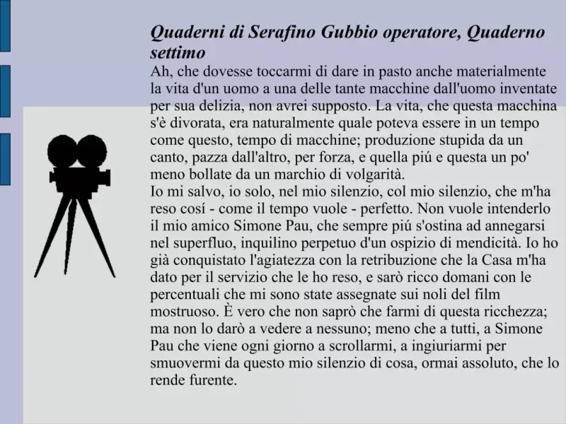 Quaderni di Serafino Gubbio operatore, riassunto: un'icona di cinepresa e testo sul tempo delle macchine e il silenzio dell'operatore.